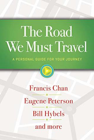 Download The Road We Must Travel: A Personal Guide For Your Journey - Francis Chan | PDF