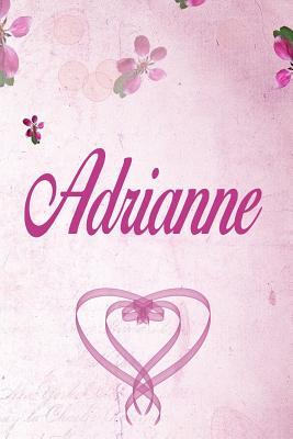 Full Download Adrianne: Personalized Name Notebook/Journal Gift For Women & Girls 100 Pages (Pink Floral Design) for School, Writing Poetry, Diary to Write in, Gratitude Writing, Daily Journal or a Dream Journal. - Personalized Name Publishers | ePub