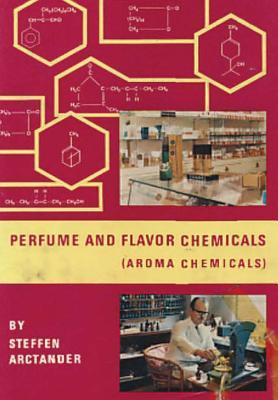 Full Download Perfume & Flavor Chemicals (Aroma Chemicals) Vol.II - Steffen Arctander | ePub