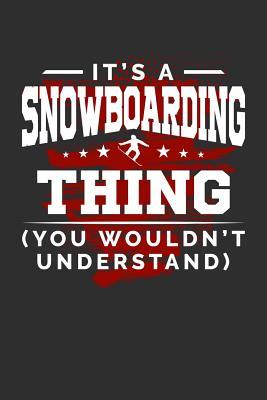 Read Online It's A Snowboarding Thing You Wouldn't Understand: 100 page 6 x 9 Blank lined journal for sport lovers perfect Gift to jot down his ideas and notes -  | PDF