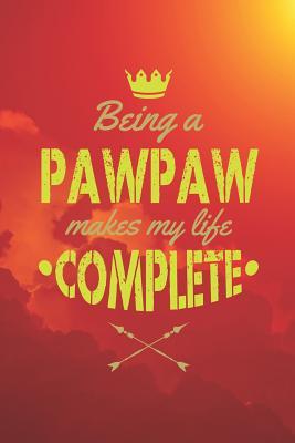 Full Download Being A Pawpaw Makes My Life Complete: Family life grandpa dad men father's day gift love marriage friendship parenting wedding divorce Memory dating Journal Blank Lined Note Book -  file in ePub