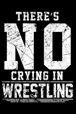 Full Download Notebook: No Crying in Wrestling Tough MMA BJJ Jiujitsu Wrestlers Black Lined Journal Notebook Writing Diary - 120 Pages 6 x 9 -  file in PDF