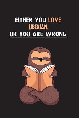 Read Either You Love Liberian, Or You Are Wrong.: Yearly Home Family Planner with Philoslothical Sloth Help -  file in ePub