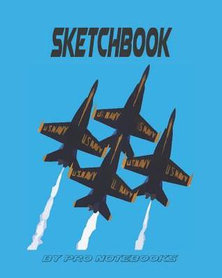 Download Sketchbook: Navy Notebook Journal, Size 8 x 10 inches, 100 pages, Blank Unlined Paper, Sketching, Drawing, Doodling, Army Military Design -  file in ePub