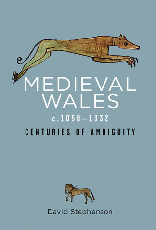 Read Medieval Wales c.1050–1332: Centuries of Ambiguity - David Stephenson file in PDF