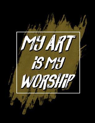 Full Download My Art Is My Worship: Inspirational and Christian Themed College Ruled Composition Notebook - Worship Revos file in ePub