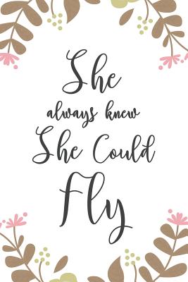 Download She Always Knew She Could Fly: Inspiring And Motivational Flight Attendant Dot Bullet Notebook/Journal Encouraging Gift Idea To Flight Attending Students and Flight Attendants As A Thank You, Graduation, Christmas, Birthday And Retirement Present - Keep Empowering Yourself Journals file in ePub