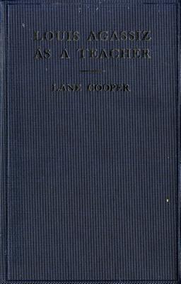 Download Louis Agassiz as a Teacher: Illustrative Extracts on His Method of Instruction - Lane Cooper file in ePub