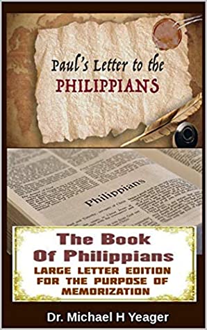 Full Download The Book Of PHILIPPIANS: Large Letter Edition for the Purpose of Memorization - Dr Michael Yeager file in PDF