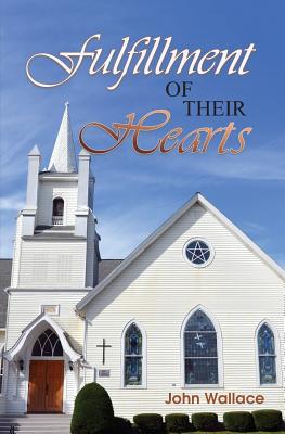 Download Fulfillment of Their Hearts: Book 3 of a Trilogy - John Wallace | ePub