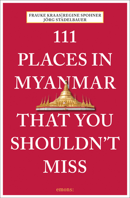 Read 111 Places in Myanmar That You Shouldn't Miss - Frauke Kraas | ePub