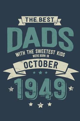 Read Online The Best Dads with the Sweetest Kids: Were Born in October 1949 - Awesome GIft Notebook - 6x9 Inch - 100 Blank Pages -  file in ePub
