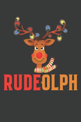 Read Online Rudeolph: Lined Journal: The Thoughtful Gift Card Alternative - Purple House Press file in PDF