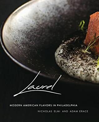 Full Download Laurel: Modern American Flavors in Philadelphia - Nick Elmi | ePub