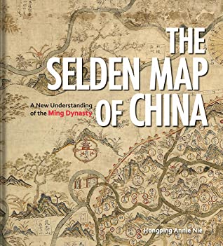 Full Download The Selden Map of China: A New Understanding of the Ming Dynasty - Hongping Annie Nie | ePub