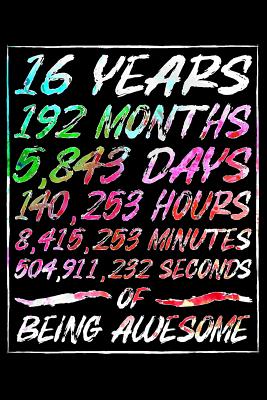 Read Online 16 Years Of Being Awesome: Blank Lined Journal, Cool Happy Birthday Sketchbook, Notebook, Diary, Perfect Gift For 16 Year Old Boys And Girls - Natalem Publishing | PDF