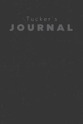 Read Tucker's Journal: Manly Personalized Diary / Notebook / Journal/ Greetings / Appreciation Quote Gift (6 x 9 - 110 Blank Lined Pages) -  | ePub