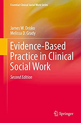 Read Evidence-Based Practice in Clinical Social Work (Essential Clinical Social Work Series) - James W. Drisko | ePub