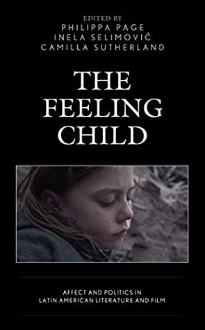 Read The Feeling Child: Affect and Politics in Latin American Literature and Film (Children and Youth in Popular Culture) - Philippa Page | ePub