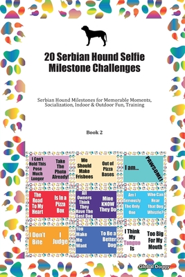Full Download 20 Serbian Hound Selfie Milestone Challenges: Serbian Hound Milestones for Memorable Moments, Socialization, Indoor & Outdoor Fun, Training Book 2 - Global Doggy | ePub