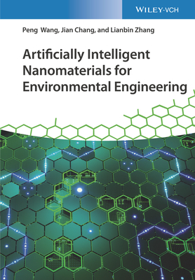 Read Artificially Intelligent Nanomaterials: For Environmental Engineering - Peng Wang | PDF