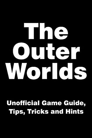 Download The Outer Worlds - Unofficial Game Guide, Tips, Tricks and Hints - Anton Loire | ePub