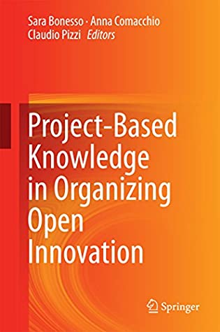 Read Online Project-Based Knowledge in Organizing Open Innovation - Sara Bonesso file in ePub