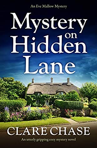 Read Mystery on Hidden Lane: An utterly gripping cozy mystery novel (An Eve Mallow Mystery Book 1) - Clare Chase file in PDF