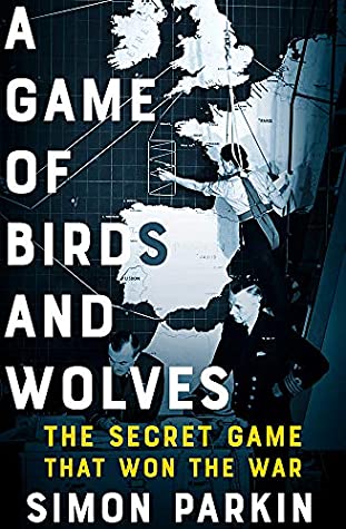 Full Download A Game of Birds and Wolves: The Secret Game that Won the War - Simon Parkin file in ePub
