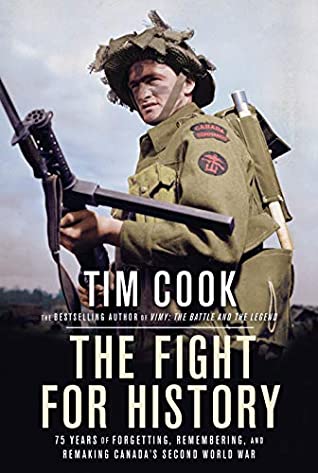 Download The Fight for History: 75 Years of Forgetting, Remembering, and Remaking Canada's Second World War - Tim Cook file in ePub
