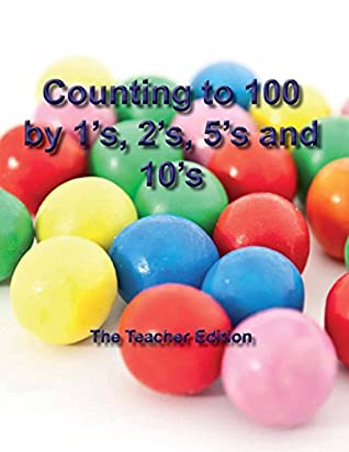 Full Download Counting to 100 by 1's, 2's, 5's and 10's – Teacher Edition (1st Choice Homeschool Digital) - Susan Lattea file in PDF