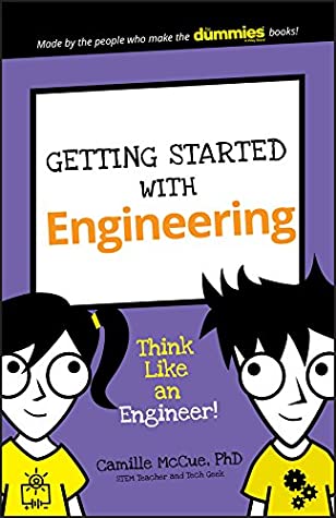Read Online Getting Started with Engineering: Think Like an Engineer! - Camille McCue file in PDF