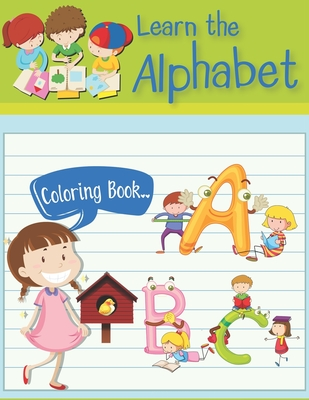 Read Learn The Alphabet Coloring Book.: Alphabet Coloring Book - 100 pages - 8.5 x 11 - Creative Design Press | ePub
