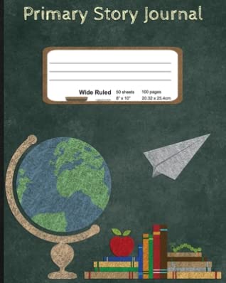 Download Primary Story Journal: Top Half Blank and Dashed Line Practice Paper. School Theme with Chalkboard Style Pictures. Wide Ruled Composition Notebook for Kindergarten, 1st, and 2nd Grade School Kids. - Creative Composition Notebooks | ePub