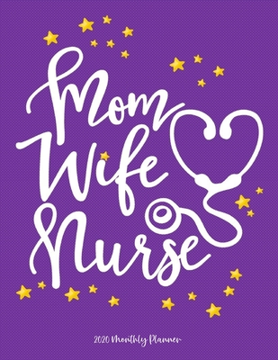 Read Online 2020 Monthly Planner: Monthly At A Glance Journal Notebook for Nurses Mom Wife Nurse - Envision Journals | ePub