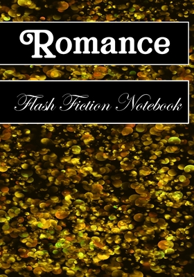 Download Romance Flash Fiction Notebook: Workbook for Writing Short Stories And Flash Fictions - Motivation and Prompts to Write A Story, Essays, Novels - Bugs Mig file in PDF