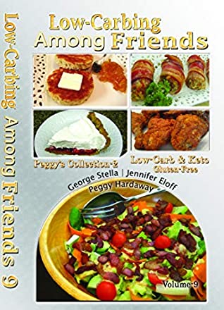 Full Download Low-Carbing Among Friends (Volume-9): Low-Carb, Keto, Sugar-free & Gluten-free Recipes - Jennifer Eloff | ePub