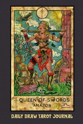 Full Download Daily Draw Tarot Journal Queen of Swords Amazon: One Card Draw Tarot Notebook to Record Your Daily Readings and Become More Connected to Your Tarot Cards - Tarot Pocket Books | ePub