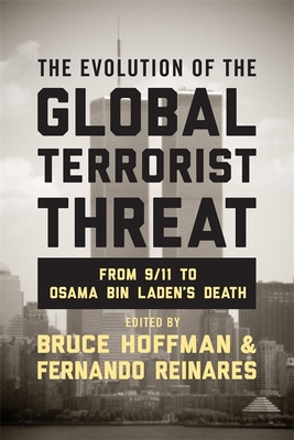 Read Online The Evolution of the Global Terrorist Threat: From 9/11 to Osama Bin Laden's Death - Bruce Hoffman | PDF