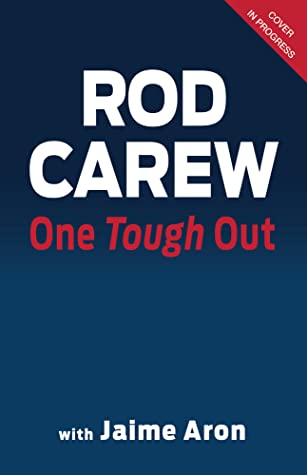 Read Online Rod Carew: One Tough Out: Fighting Off Life's Curveballs - Rod Carew | PDF