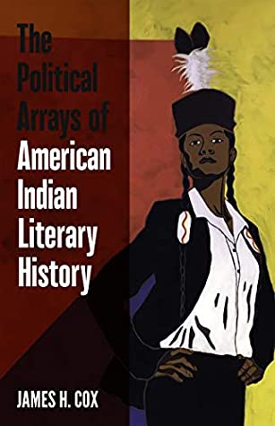 Download The Political Arrays of American Indian Literary History - James H Cox file in PDF