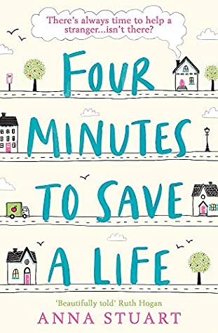 Read Online Four Minutes to Save a Life: A feel-good story that will make you laugh and cry - Anna Stuart file in PDF