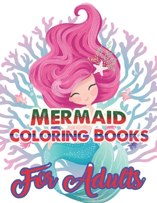 Read Online Mermaid Coloring Books For Adults: An Adult Coloring Book with Beautiful Fantasy Women Coloring Books for Adults - Khursida Press House | ePub