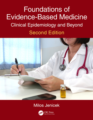Full Download Foundations of Evidence-Based Medicine: Clinical Epidemiology and Beyond, Second Edition - Milos Jenicek file in ePub