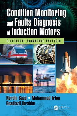 Read Condition Monitoring and Faults Diagnosis of Induction Motors: Electrical Signature Analysis - Nordin Saad file in ePub