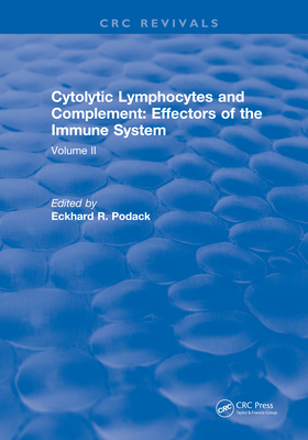 Download Cytolytic Lymphocytes and Complement Effectors of the Immune System: Volume 2 - Eckhard R Podack | ePub